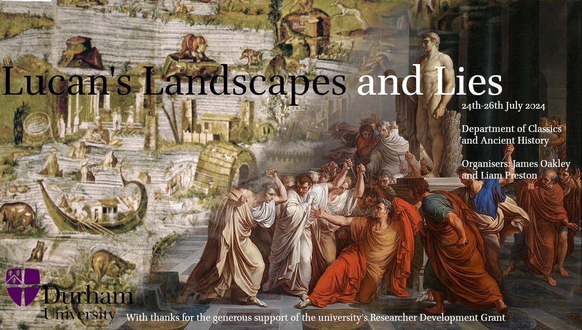 Lucan's Landscape and Lies. 24th-26th July 2024, Department of Classics & Ancient History. Organisers: James Oakley & Liam Preston. With thanks to the generous support of the university's Researcher Development Grant.