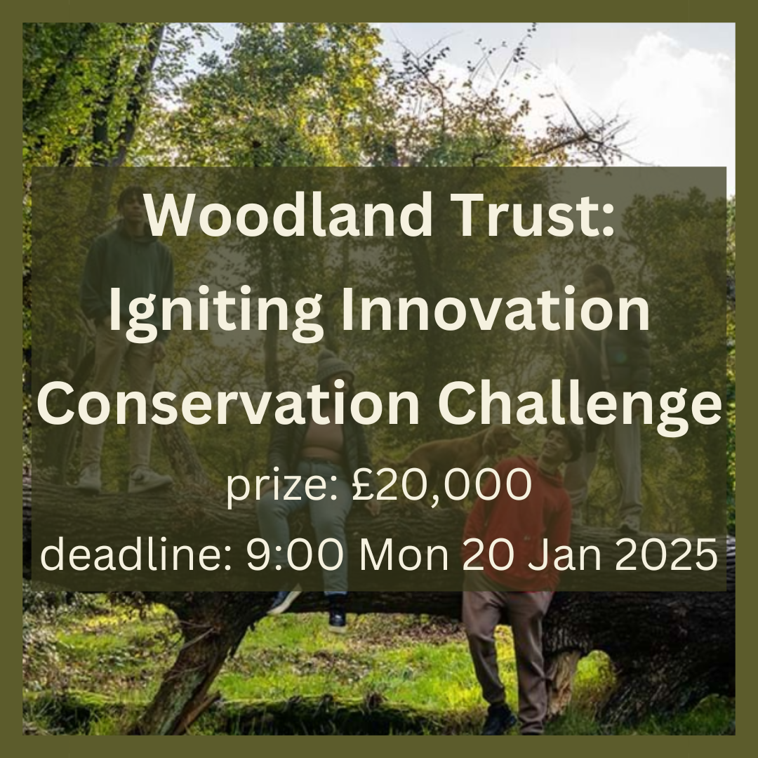 Woodland Trust: Igniting Innovation Conservation Challenge - applications now open